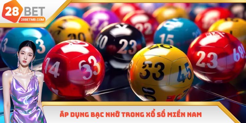Áp dụng bạc nhớ trong xổ số miền Nam