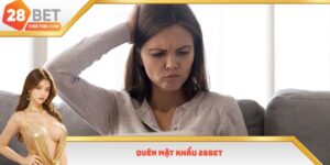 Quên Mật Khẩu 28bet - Cách Giải Quyết Kịp Thời Ít Gặp Rủi Ro