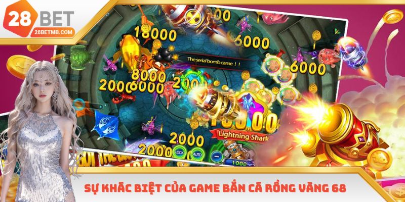 Sự khác biệt của game Bắn Cá Rồng Vàng 68